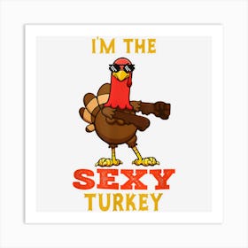 Sexy Turkey Matching Family Group Thanksgiving Gifts Art Print