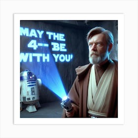 May The 4th Be With You Art Print