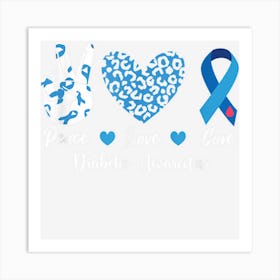 Peace Love Cure Type 1 Diabetes Awareness Shirt Ribbon Blue Art Print