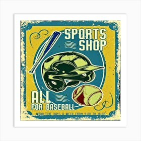 advertising poster design with illustration of baseball helmet, a ball and a bat, Sports Shop For All Baseball Art Print