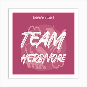 Team Herboree - Design Maker With A Vegan Quote Art Print