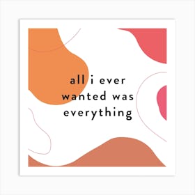 Everything Abstract Quote Square Art Print