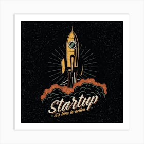 Start Up Time To Act Art Print