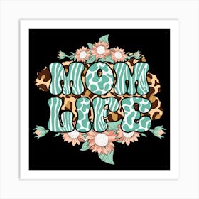 Mom Life Happy Mother's Day 1 Art Print