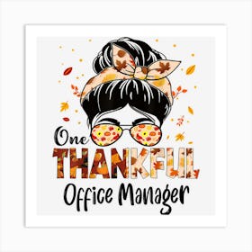 Office Manager One Thankful Messy Bun Thanksgiving Autumn Art Print