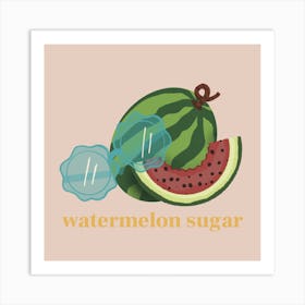 Watermelon Sugar Art Print