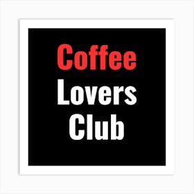 Coffee Lovers Club 12 Art Print