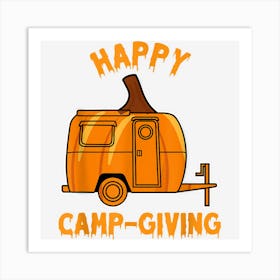 Happy Campgiving Camping Thanksgiving Art Print