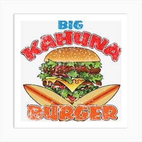 Big Kahuna Burger Art Print