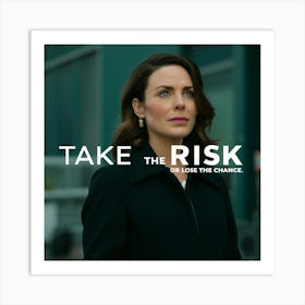 Take The Risk Art Print