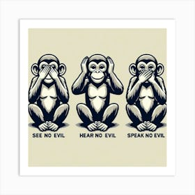 See No Evil, Hear No Evil, Speak No Evil Monkeys 1 Art Print