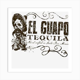 El Guapo Tequila Art Print