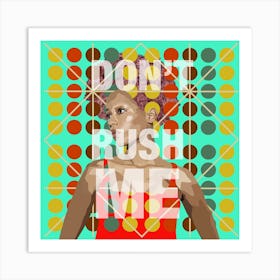 Don'T Rush Me Art Print