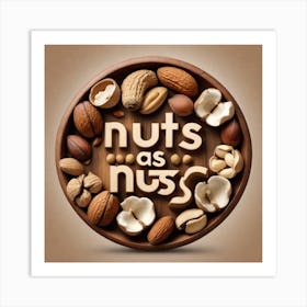 Nuts As Nuts Art Print