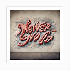 Never Give Up Art Print