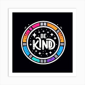 Be Kind 4 Art Print