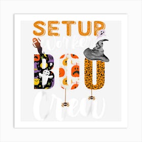 Setup Worker Boo Crew Halloween Matching Machine Setter Art Print