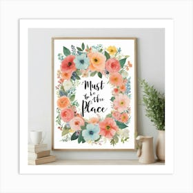 This Must Be The Place Floral Typography Art Print 2 Art Print