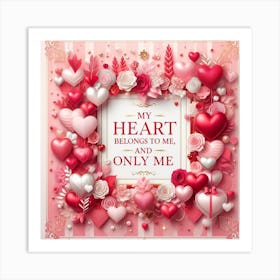 My Heart Belongs To Me And Only Me Art Print