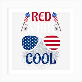 Hot Trend Boys Kids 4th Of July Red White And Cool Art Print