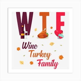 Wtf Wine Turkey Family Festive Funny Thanksgiving Art Print