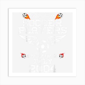 20 Year Old Birthday In July 2004 Best Soccer Players Art Print