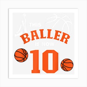 This Baller Is Now Birthday 10th Boy Basketball Lover Art Print