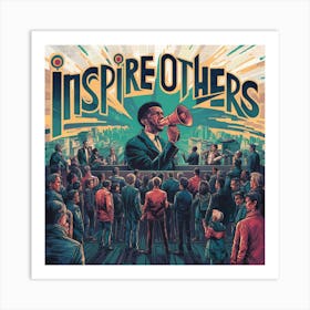 Inspire Others 2 Art Print