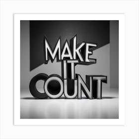 Make It Count 1 Art Print