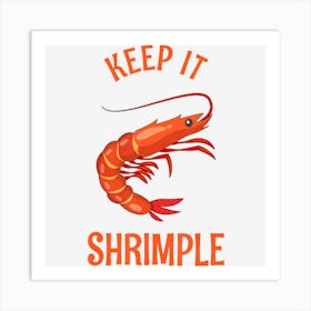 Keep It Shrimple Shellfish, Shrimp & Seafood Lovers Art Print