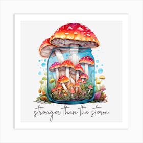 Stronger Than The Storm Art Print