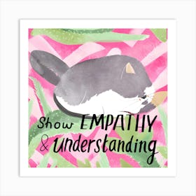 Show Empathy And Understanding Art Print