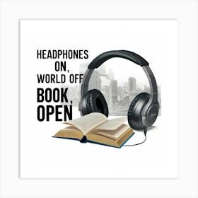 Headphones On World Off Book Open 1 Art Print