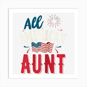 All American Aunt 4th Of July Women Girls Usa Art Print