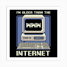 I'M Older Than The Internet Poster