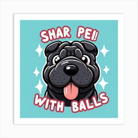 Shar Pei With Balls Art Print