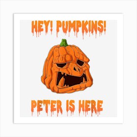 Hey! Pumpkins! Peter Is Here! Halloween Art Print