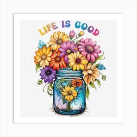 Life Is Good Art Print