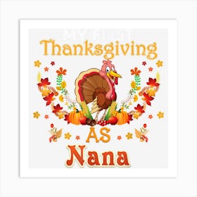 My First Thanksgiving As A Nana Turkey Family Reunion Party Art Print