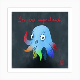 You are important! Art Print
