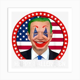 Joe Biden Happy Halloween Funny 4th Of July Anti Biden Art Print