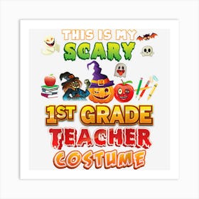 This Is My Scary 1st Grade Teacher Costume Halloween First Art Print