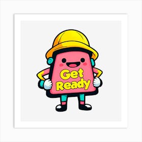 Get Ready Art Print