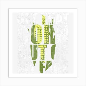 Get That Corn Out Of My Face Funny Or Women Art Print