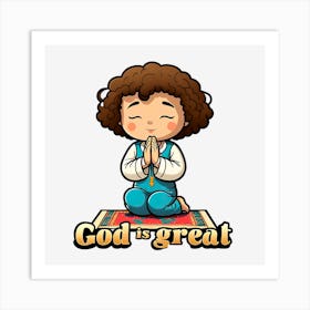 God Is Great Art Print