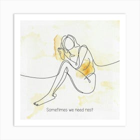 Sometimes We Need Rest Art Print