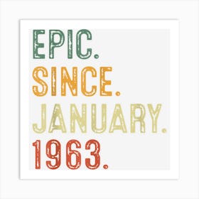 60 Year Old Epic Since January 1963 Shirt 60th Birthday Art Print