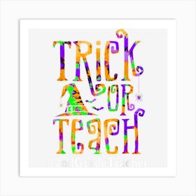 Trick Or Teach 2nd Grade Teacher Tie Dye Halloween Costume Art Print