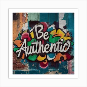 Be Authentico Art Print