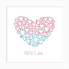 All Is Love Art Print